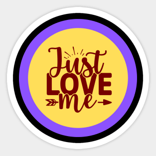 Just Love Me Sticker